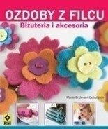 Książka - Ozdoby z filcu. Biżuteria i akcesoria